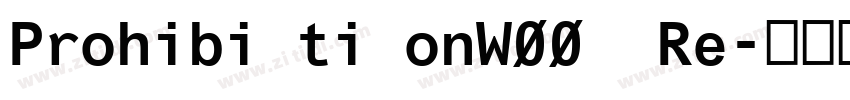 Prohibi ti onW00  Re字体转换